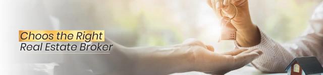 Choose The Right Real Estate Broker
